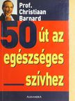 Prof. Christiaan Barnard - 50 út az egészséges szívhez [antikvár]