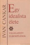Cankar, Ivan - Egy idealista élete [antikvár]