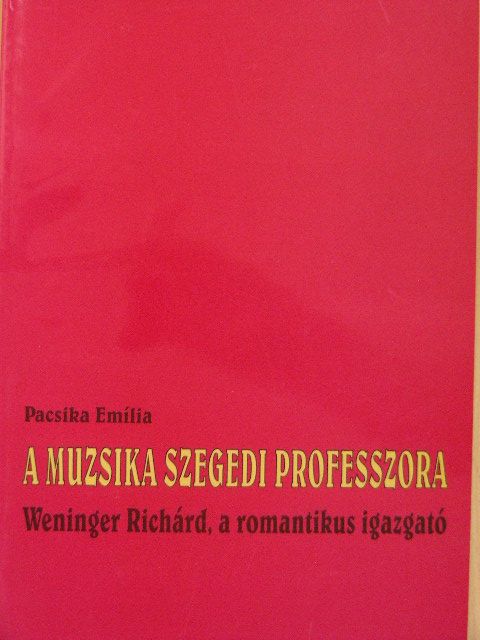 Pacsika Emília - A muzsika szegedi professzora [antikvár]