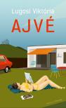 Lugosi Viktória - Ajvé [eKönyv: epub, mobi]