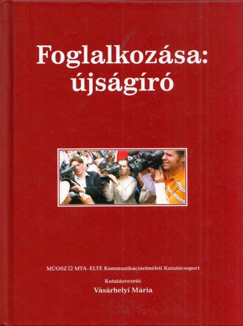 Vásárhelyi Mária - Foglalkozása: újságíró [antikvár]