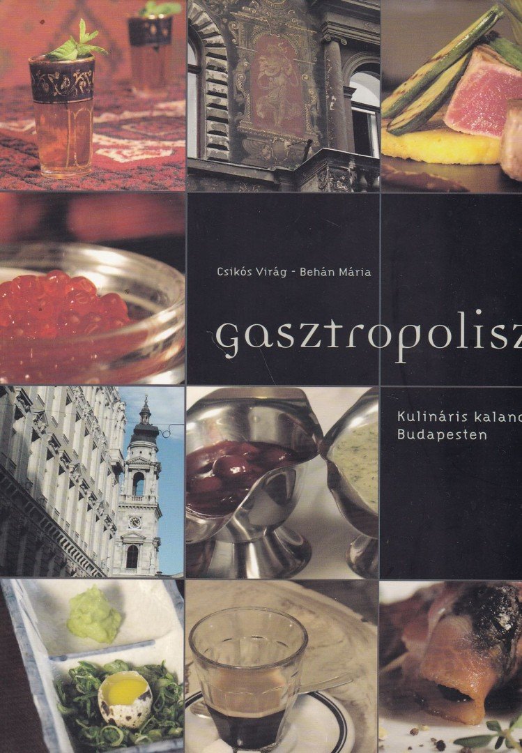 Csikós Virág, Behán Mária - Gasztropolisz [antikvár]