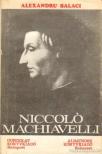 Balaci, Alexandru - Niccoló Machiavelli [antikvár]
