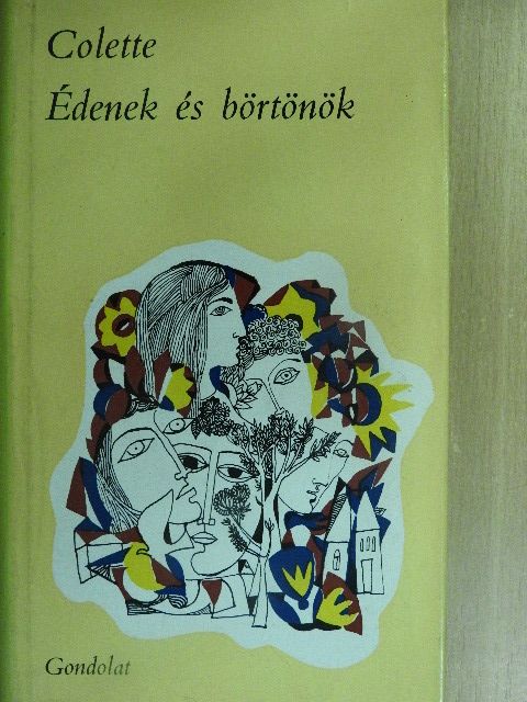 Sidonie-Gabrielle Colette - Édenek és börtönök [antikvár]