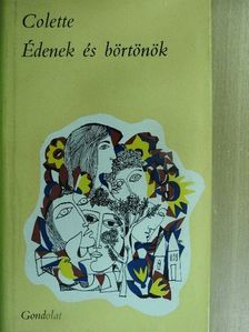 Sidonie-Gabrielle Colette - Édenek és börtönök [antikvár]