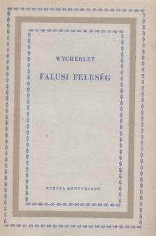 Wycherley, William - Falusi feleség [antikvár]