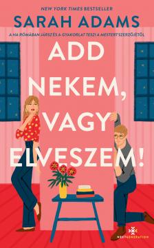 Sarah Adams - Add nekem, vagy elveszem! [eKönyv: epub, mobi]