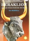 Dr. J. A. Sakellarakis - Heraklion, das Archäologische Museum [antikvár]