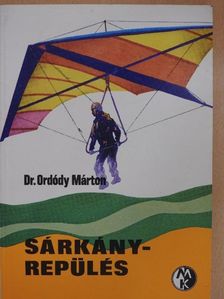 Dr. Ordódy Márton - Sárkányrepülés [antikvár]
