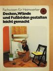 Rudolf Horstmann - Decken, Wände und Fußböden gestalten leicht gemacht [antikvár]