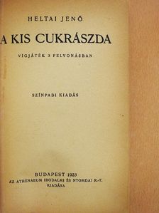 Heltai Jenő - A kis cukrászda/Arcok és álarcok/A tündérlaki lányok [antikvár]