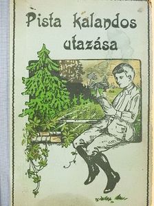 Zöldi Márton - Pista kalandos utazása [antikvár]