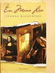 Jeanne Kalogridis - Én, Mona Lisa [antikvár]