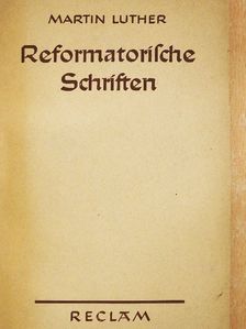 Martin Luther - Reformatorische Schriften [antikvár]