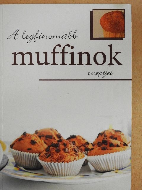 A legfinomabb muffinok receptjei [antikvár]