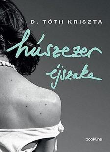 D. TÓTH KRISZTA - Húszezer éjszaka [antikvár]