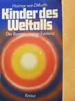 Hoimar v. Ditfurth - Kinder des Weltalls [antikvár]