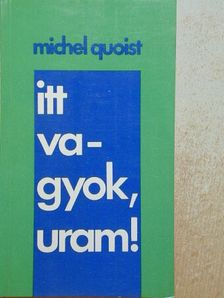 Michel Quoist - Itt vagyok, Uram! [antikvár]