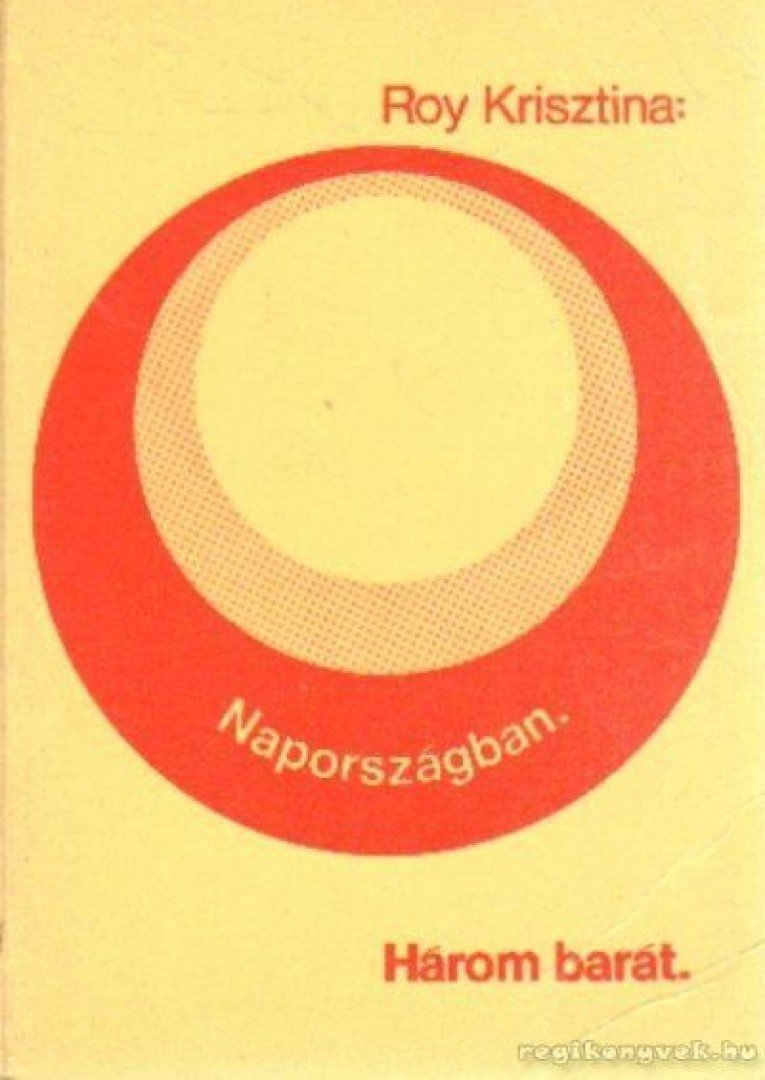 Roy Krisztina - Napországban / Három barát [antikvár]