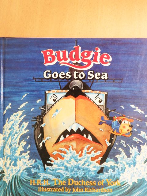 H.R.H. The Duchess of York - Budgie Goes to Sea [antikvár]