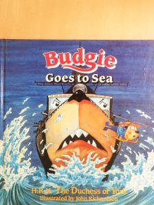 H.R.H. The Duchess of York - Budgie Goes to Sea [antikvár]