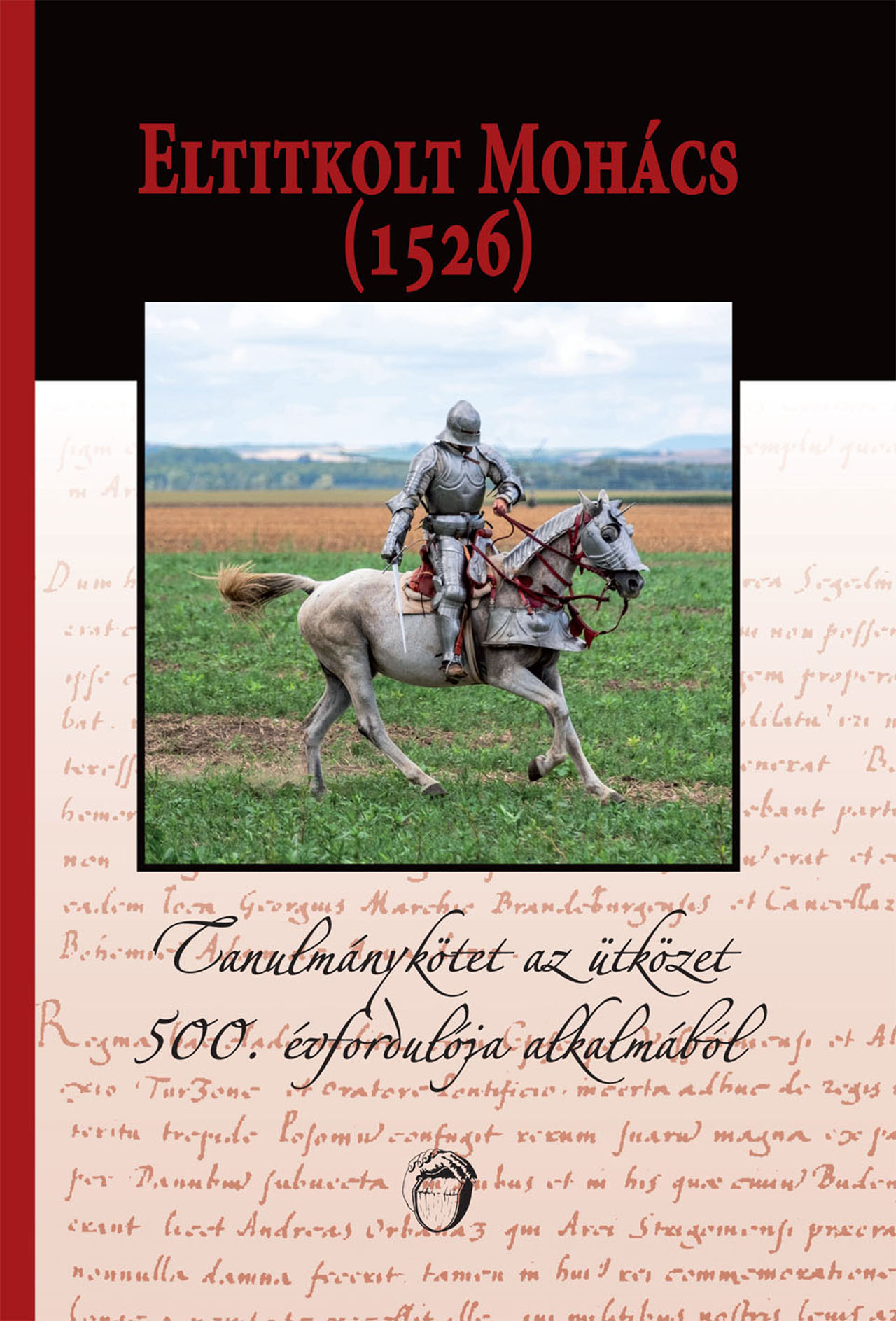 Botlik Richárd[szerk.] - Eltitkolt Mohács (1526)