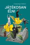 Csepregi Gábor - Játékosan élni