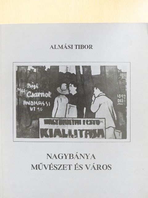 Almási Tibor - Nagybánya, művészet és város [antikvár]