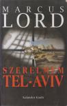 LORD, MARCUS - Szerelmem, Tel-Aviv [antikvár]