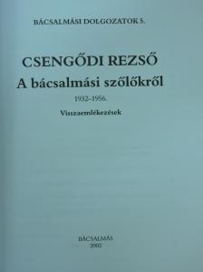 Csengődi Rezső - A bácsalmási szőlőkről [antikvár]