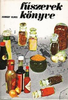 ROMVÁRY VILMOS - Fűszerek könyve [antikvár]