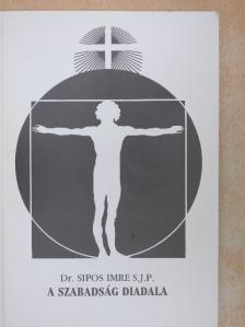 Dr. Sipos Imre - A szabadság diadala [antikvár]