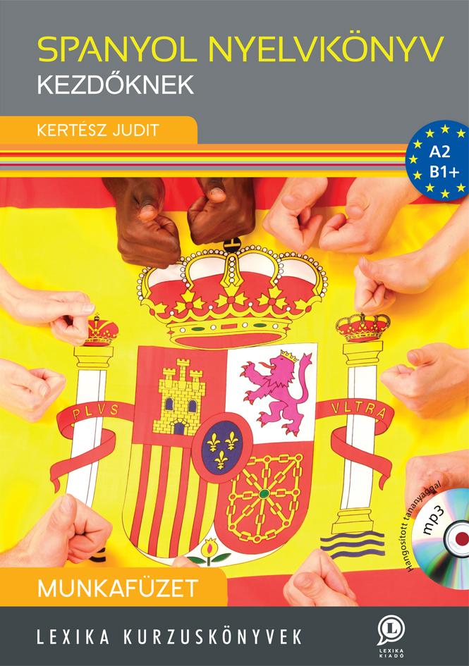 LX-0224 Kertész Judit - Spanyol nyelvkönyv kezdőknek - Munkafüzet