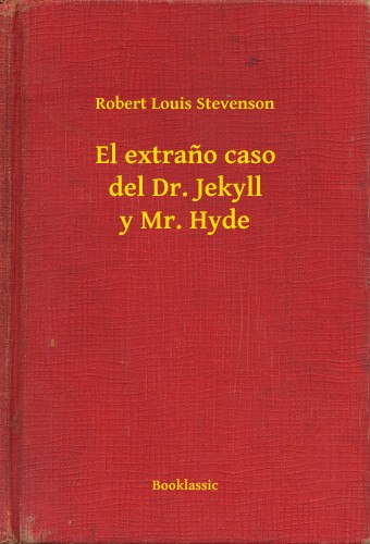 Robert Louis Stevenson - El extrano caso del Dr. Jekyll y Mr. Hyde [eKönyv: epub, mobi]