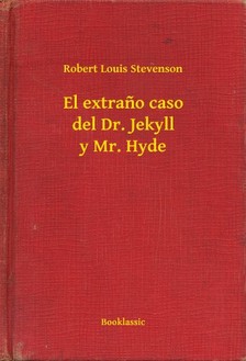 Robert Louis Stevenson - El extrano caso del Dr. Jekyll y Mr. Hyde [eKönyv: epub, mobi]