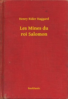 HAGGARD, HENRY RIDER - Les Mines du roi Salomon [eKönyv: epub, mobi]