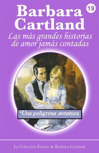 Barbara Cartland - Una Peligrosa Aventura [eKönyv: epub, mobi]