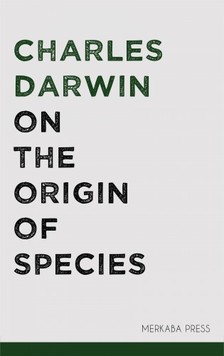 Charles Darwin - On the Origin of Species [eKönyv: epub, mobi]