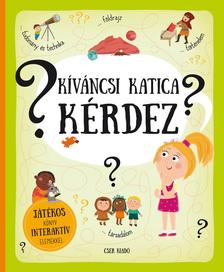 Pavla Hanácková, Tereza Makovská - Kíváncsi Katica kérdez. 80 kérdés és válasz - Játékos könyv interaktív elemekkel