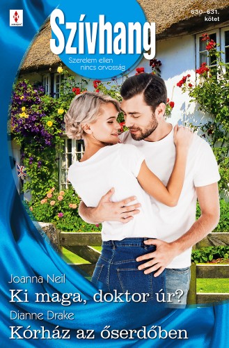 Drake Joanna Neil; Dianne - Szívhang 630.-631. - Ki maga, doktor úr?; Kórház az őserdőben [eKönyv: epub, mobi]