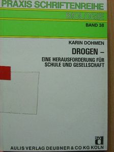 Karin Dohmen - Drogen - eine herausforderung für Schule und Gesellschaft [antikvár]