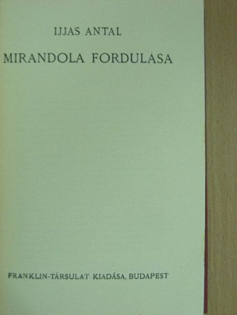 Ijjas Antal - Mirandola fordulása [antikvár]