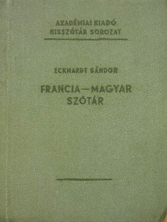 Eckhardt Sándor - Francia-magyar szótár [antikvár]