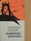 Nyárády Gábor - Embernek maradni [antikvár]