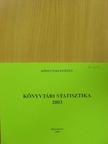 Könyvtári statisztika 2003 [antikvár]