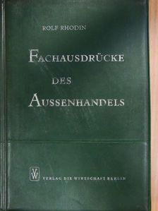 Rolf Rhodin - Fachausdrücke des Aussenhandels [antikvár]