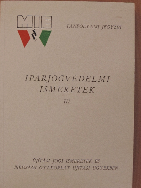 Dr. Bobrovszky Jenő - Iparjogvédelmi ismeretek III. [antikvár]