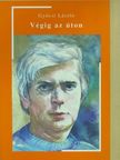 Gyócsi László - Végig az úton (dedikált példány) [antikvár]
