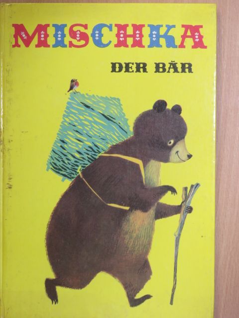 Ingeborg Meyer-Rey - Mischka, der Bär [antikvár]