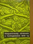 Dienes István - Magyarország története a honfoglalástól 1849-ig [antikvár]